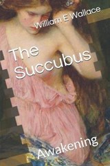 The Succubus - William E Wallace - 9781791774608