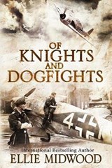 Of Knights and Dogfights: A WWII Novel - MIDWOOD,  Ellie - 9781792170607