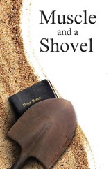 Muscle and a Shovel - Michael J Shank - 9781792328862