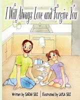 I Will Always Love and Forgive You - Sarah Seiz - 9781792399176