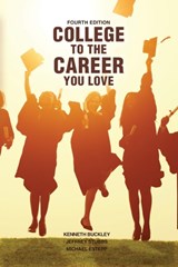 College to the Career You Love - Kenneth Buckley ; Jeffrey S. Stubbs ; Michael C. Estepp - 9781792404009