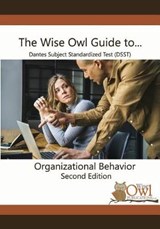 The Wise Owl Guide To... Dantes Subject Standardized Test (Dsst) Organizational Behavior Second Edition - LLC Wise Owl Publications - 9781792652417