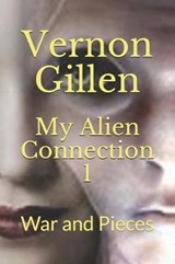 My Alien Connection 1 - Vernon Gillen - 9781792695469