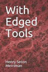 With Edged Tools - Henry Seton Merriman - 9781792878565
