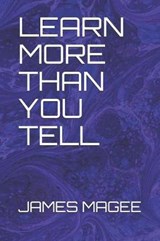 Learn More Than You Tell - James J Magee - 9781793139382