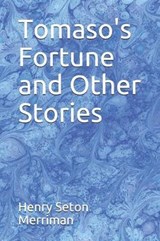 Tomaso's Fortune and Other Stories - Henry Seton Merriman - 9781793245281