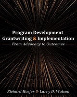 Program Development, Grantwriting, and Implementation - Richard Hoefer ; Larry D. Watson - 9781793519795