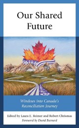 Our Shared Future - Laura E. Reimer ; Robert Chrismas - 9781793603470