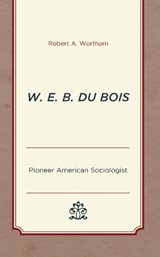 W. E. B. Du Bois - WORTHAM,  Robert A. - 9781793610409