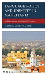 Language Policy and Identity in Mauritania - El Hacen Moulaye Ahmed - 9781793612656