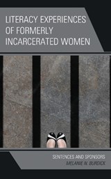 Literacy Experiences of Formerly Incarcerated Women - Melanie N. Burdick - 9781793615251