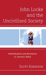 John Locke and the Uncivilized Society - Scott Robinson - 9781793617576