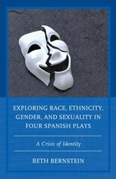 Exploring Race, Ethnicity, Gender, and Sexuality in Four Spanish Plays