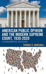 American Public Opinion and the Modern Supreme Court, 1930-2020 - Thomas R Marshall - 9781793623324
