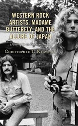 Western Rock Artists, Madame Butterfly, and the Allure of Japan - Christopher T. Keaveney - 9781793625274