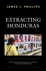 Extracting Honduras - James J. Phillips - 9781793630353