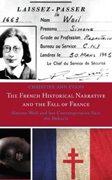 The French Historical Narrative and the Fall of France - EVANS,  Christine Ann - 9781793646682