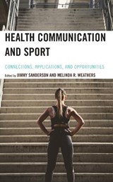 Health Communication and Sport - Jimmy Sanderson ; Melinda R. Weathers - 9781793649751