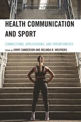 Health Communication and Sport - Jimmy (Texas Tech University) Sanderson ; Melinda R. Weathers - 9781793649775