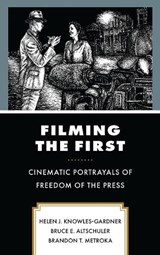 Filming the First - Helen J. Knowles-Gardner ; Bruce E. Altschuler ; Brandon T. Metroka - 9781793650443