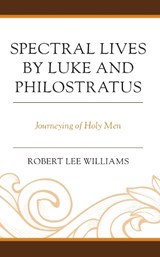 Spectral Lives by Luke and Philostratus - Robert Lee Williams - 9781793651075