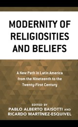 Modernity of Religiosities and Beliefs - Pablo Alberto Baisotti ; Ricardo Martinez Esquivel - 9781793654885