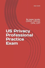 US Privacy Professional Practice Exam: By Jasper Jacobs, CIPP/E, CIPP/US, CIPM, CIPT - Jasper Jacobs - 9781794032163
