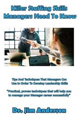 Killer Staffing Skills Managers Need to Know - Jim Anderson - 9781795044264