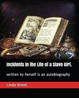 Incidents in the Life of a Slave Girl. - Linda Brent - 9781795312042