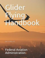 Glider Flying Handbook - Federal Aviation Administration - 9781795352291