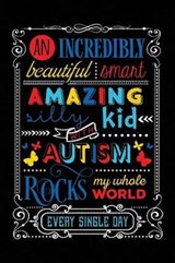 An Incredibly Beautiful Smart Amazing Silly Kid with Autism Rocks My Whole World Every Single Day - Spectrum Stationery - 9781795478397