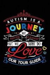 Autism Is a Journey We Never Planned But We Sure Do Love Our Tour Guide - Spectrum Stationery - 9781795479462
