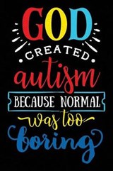 God Created Autism Because Normal Was Too Boring - Spectrum Stationery - 9781795481045