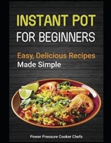 Instant Pot for Beginners - Paul Stewart III ; Jamie Lynn Caldwell ; Jennifer Randolph - 9781795532877