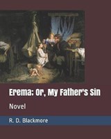 Erema; Or, My Father's Sin - R D Blackmore - 9781795557702