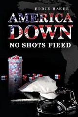 America Down No Shots Fired - Eddie Baker - 9781795572859