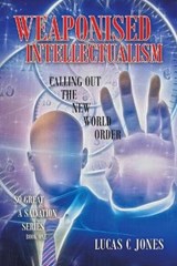 Weaponised Intellectualism - Lucas C Jones - 9781796007381