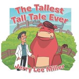The Tallest Tall Tale Ever - MILLER,  Jerry Lee - 9781796015973