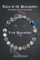Tales of the Peacemaker - Ashley Hall - 9781796018530
