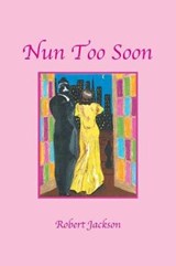 Nun Too Soon - JACKSON,  Robert - 9781796041224