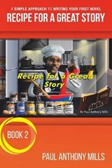 Recipe for a Great Story - MILLS,  Paul Anthony - 9781796044362
