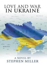 Love and War in Ukraine - MILLER,  Stephen - 9781796045062