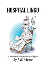 Hospital Lingo - J K Moore - 9781796057683