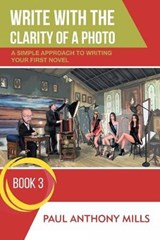 Write with the Clarity of a Photo - MILLS,  Paul Anthony - 9781796059564