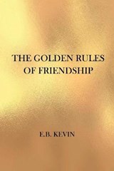 The Golden Rules of Friendship - E B Kevin - 9781796089950