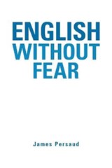English Without Fear - PERSAUD,  James - 9781796094053
