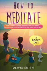 How to meditate - Olivia Smith - 9781796497663