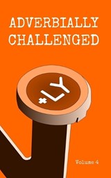 Adverbially Challenged Volume 4 - Mike Scott Thomson ; Christopher Fielden - 9781796910032
