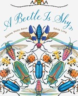 A Beetle Is Shy - Dianna Hutts Aston - 9781797215877