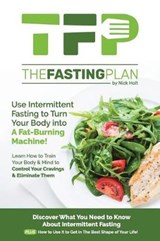 The Fasting Plan: Use Intermittent Fasting to Get Lean and Stay Lean Forever - HOLT,  Nick - 9781797438054